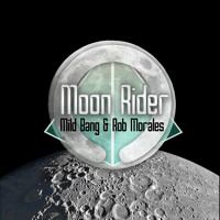Mild Bang y Rob Morales – Moon Rider (Original Mix) DOWNLOAD XOOD&nbsp;Records