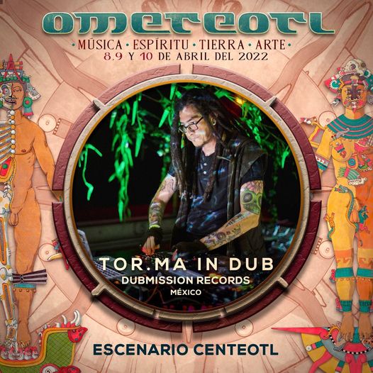 TORMA IN DUB en OMETEOTL&nbsp;FESTIVAL