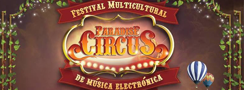 Paradise Circus Electronic Music Festival @ Domingo 30 De&nbsp;Noviembre