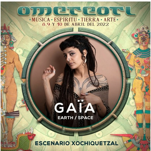 GAÏA @ OMETEOTL Festival 2022 – Xochiquetzal&nbsp;Stage