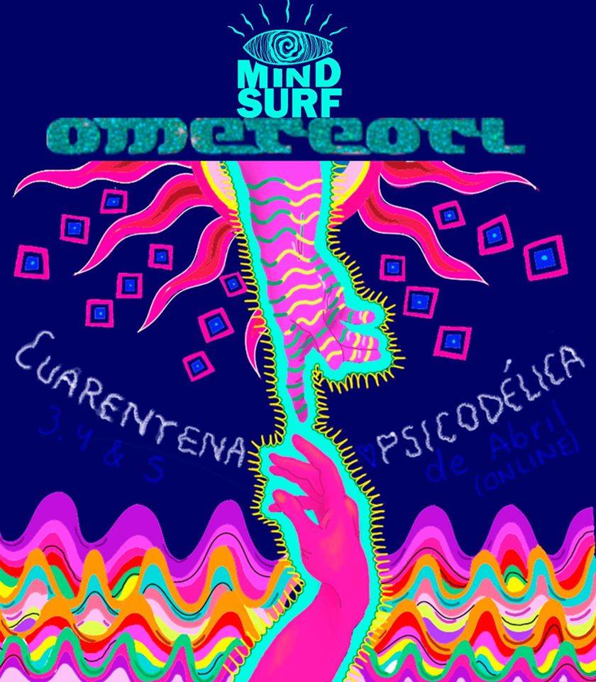 MindSurf y Ometeotl presentan: Cuarentena&nbsp;Psicodélica